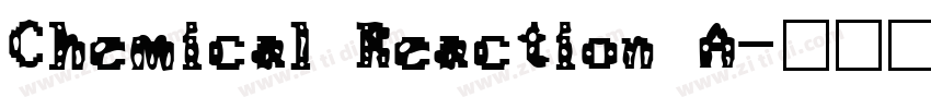 Chemical Reaction A字体转换